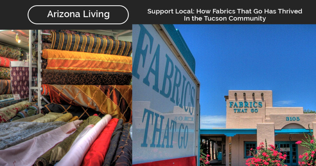 Our Blog Fabrics That Go Tucson Az Fabric Supplier Upholstery Supporting Local How Fabrics That Go Has Thrived In The Tucson Community