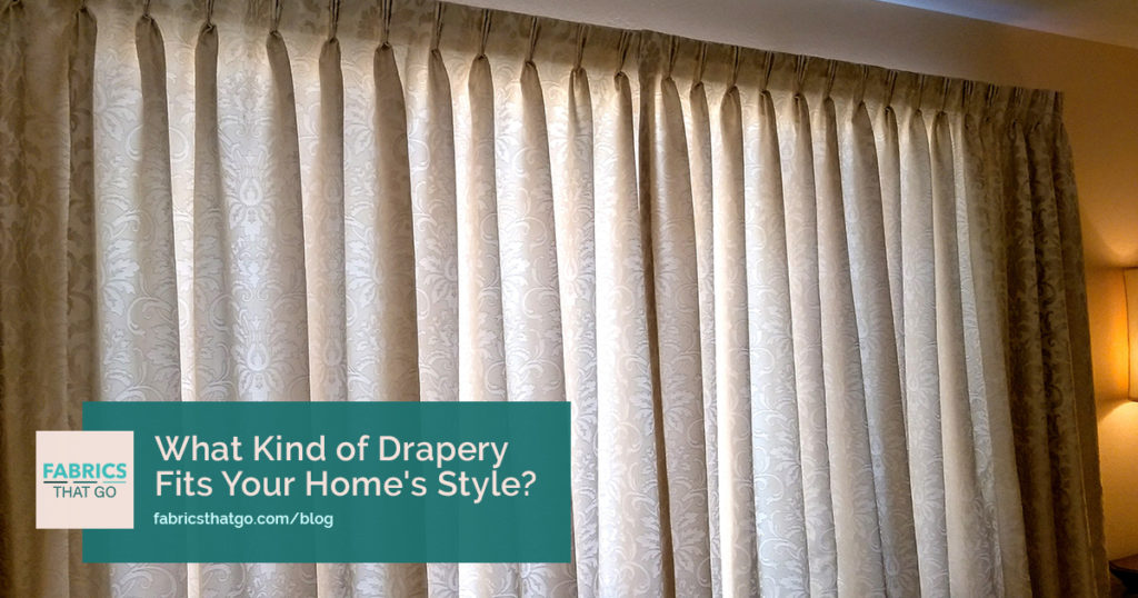 What Kind of Drapery Fits Your Home's Style? - Fabrics That Go