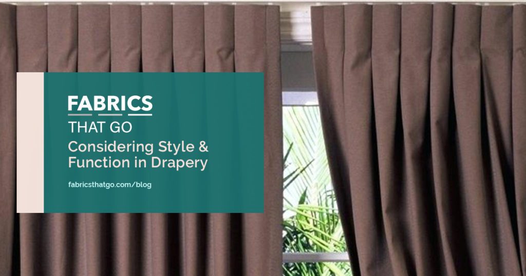 Considering Style & Function In Drapery - Fabrics That Go