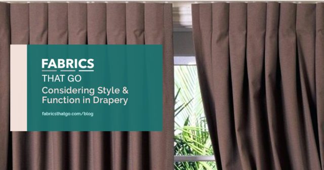 Considering Style & Function in Drapery - Fabrics That Go